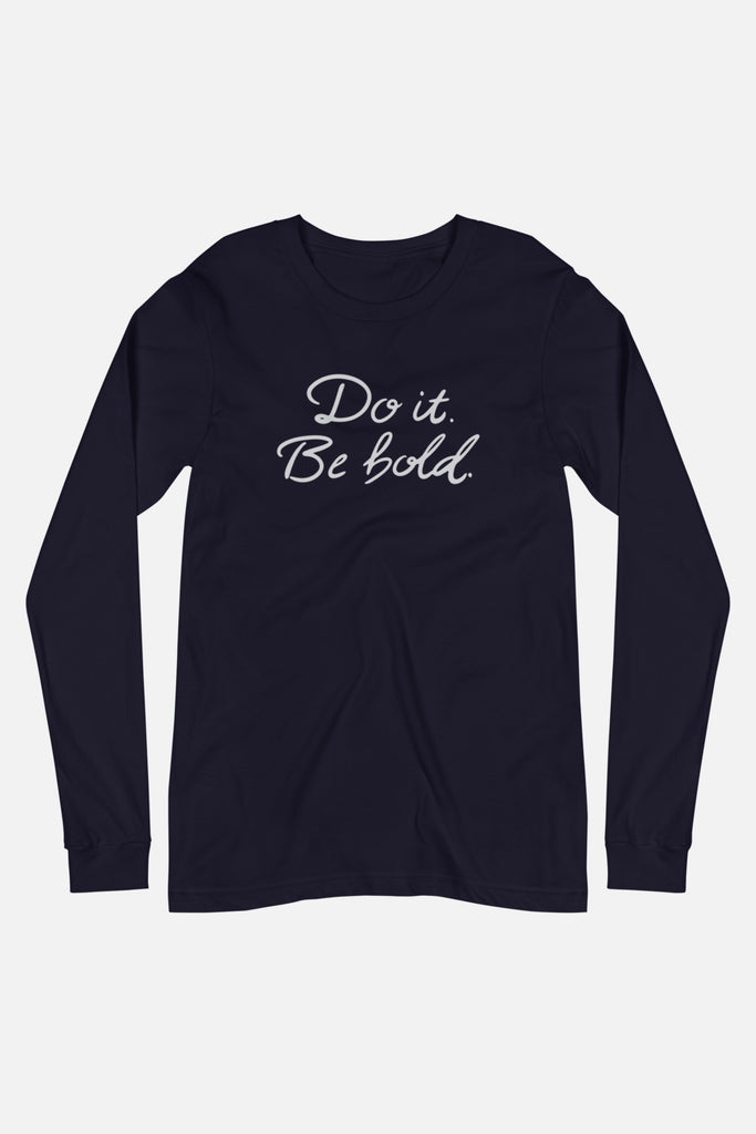Do it. Be Bold. Unisex Long Sleeve Tee