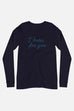 I Burn for You Unisex Long Sleeve Tee