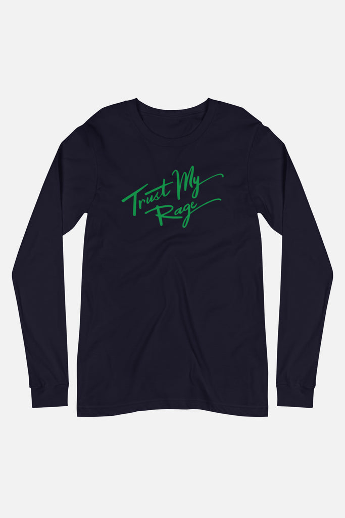 Trust My Rage Unisex Long Sleeve Tee