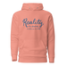Reality Has Absolutely No Place in Our World Unisex Hoodie