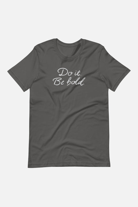 Do it. Be Bold. Unisex T-Shirt