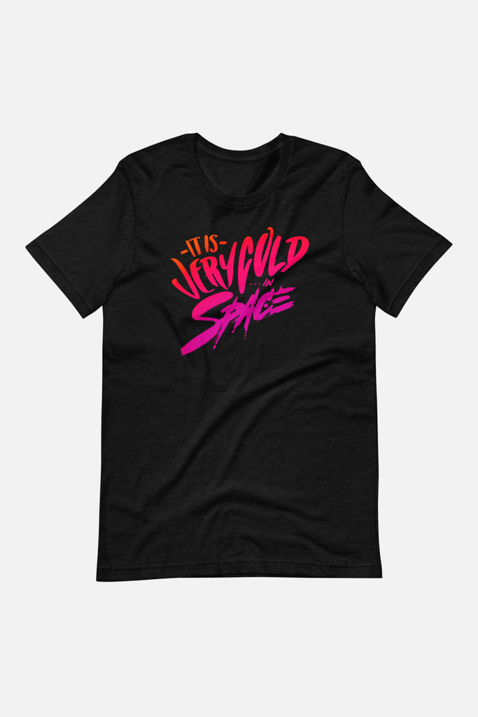 Very Cold in Space Unisex T-Shirt