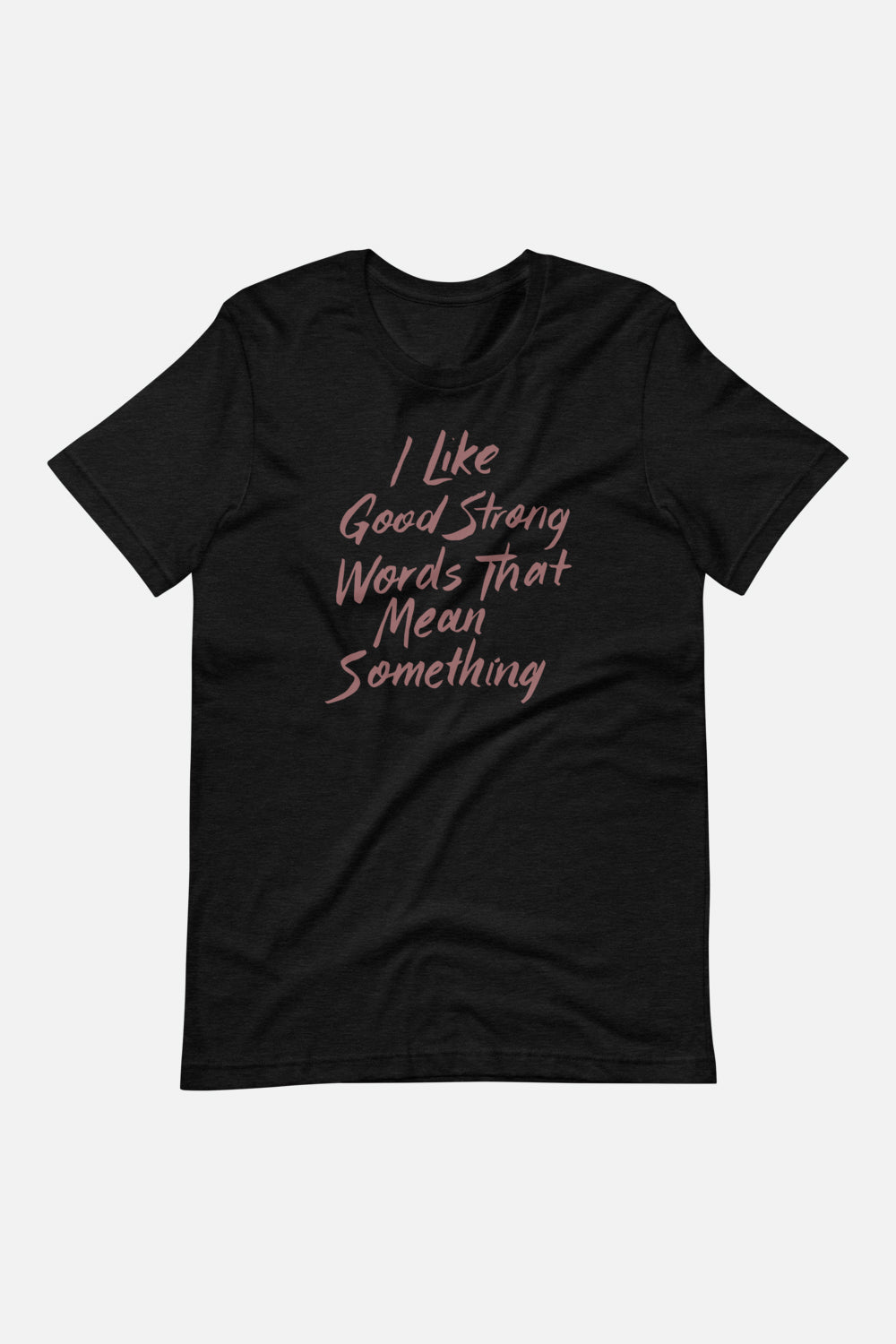 I Like Good Strong Words Unisex T-Shirt | Little Women