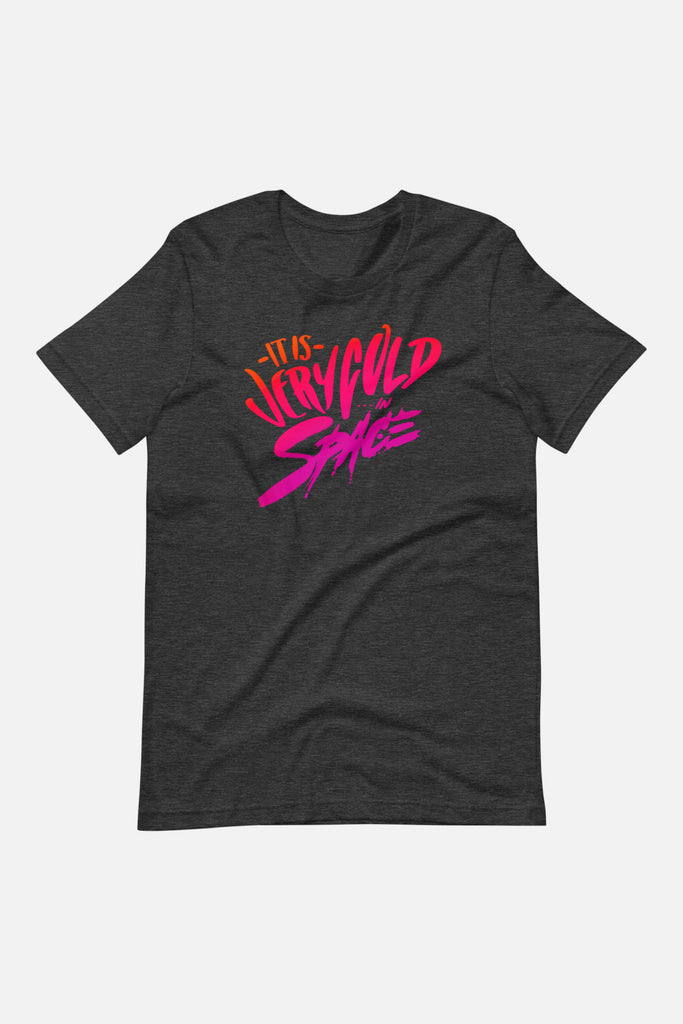 Very Cold in Space Unisex T-Shirt