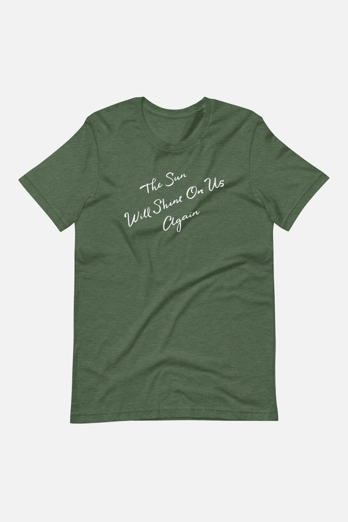 The Sun Will Shine Unisex T-Shirt