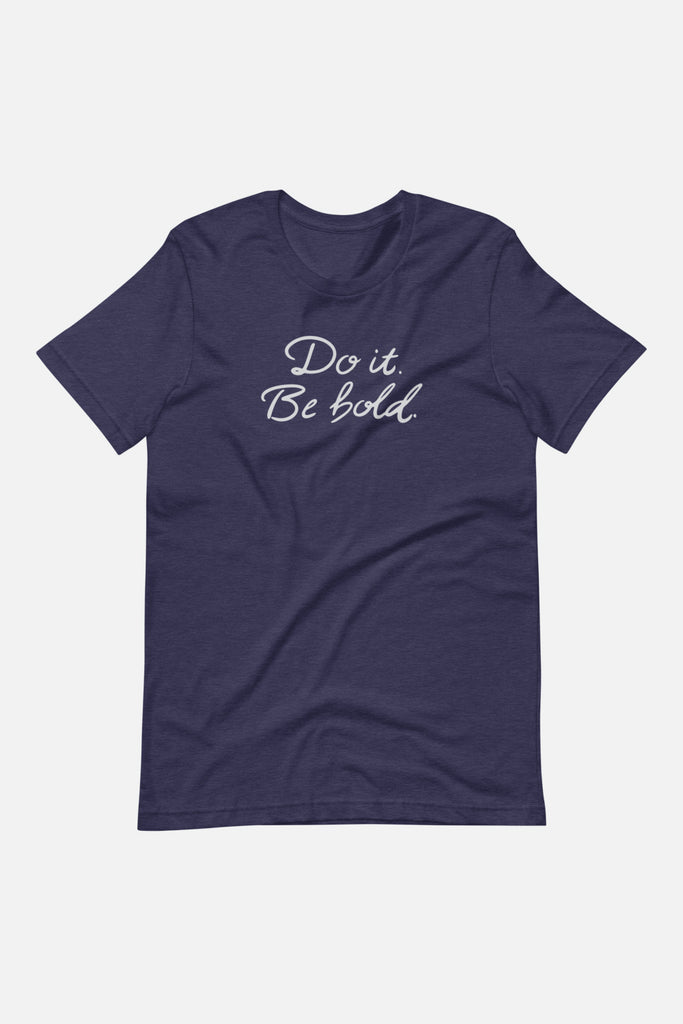 Do it. Be Bold. Unisex T-Shirt