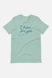 I Burn for You Unisex T-Shirt