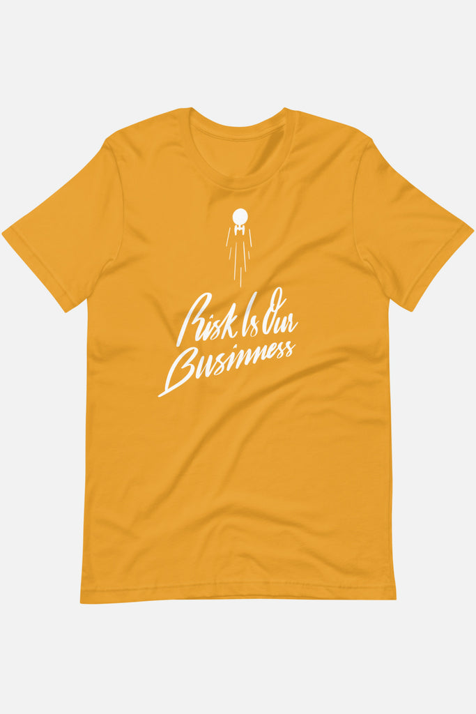 Risk Is Our Business Unisex T-Shirt