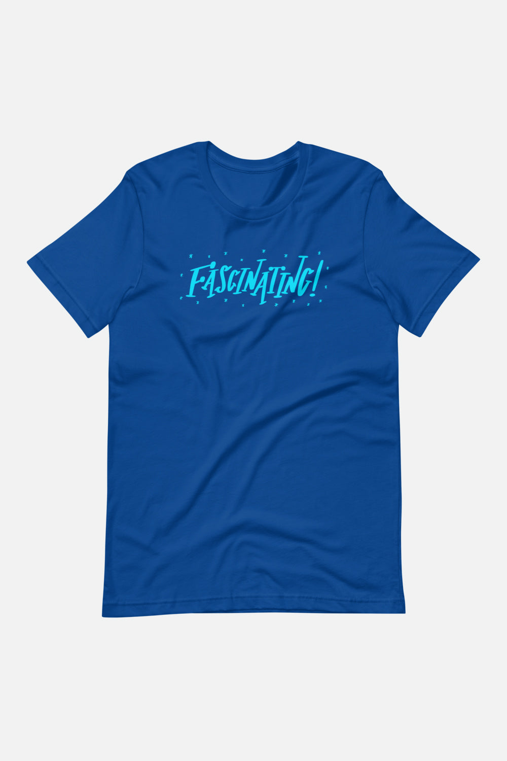 Fascinating! Unisex T-Shirt