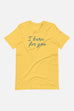 I Burn for You Unisex T-Shirt