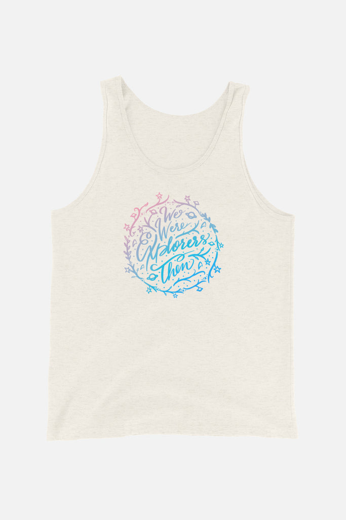 We Were Explorers Then Unisex Tank Top