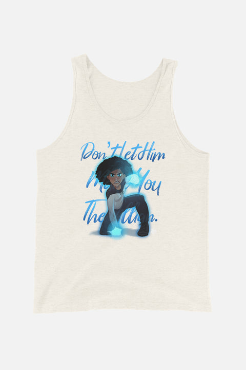 Don't Let Him Make You the Villain Unisex Tank Top | Butternut Gouache x Jordandene
