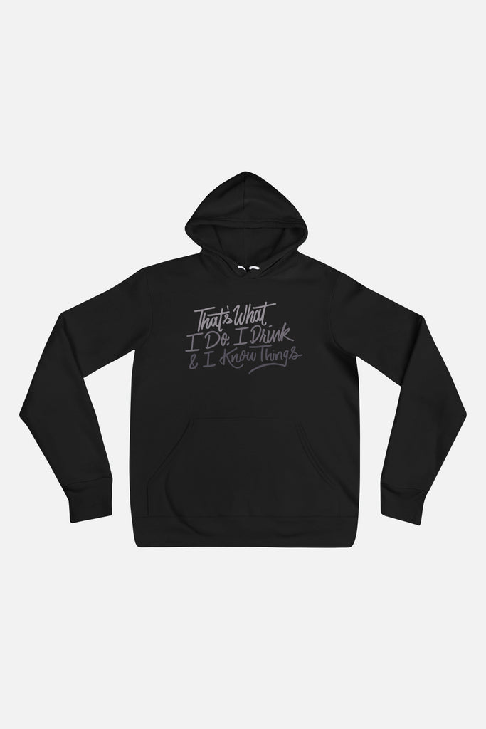 I Drink and I Know Things Unisex Hoodie