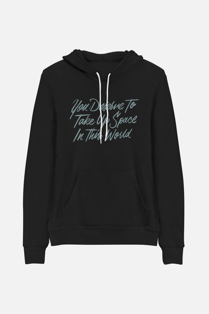 You Deserve to Take Up Space Unisex Hoodie | Mackenzi Lee