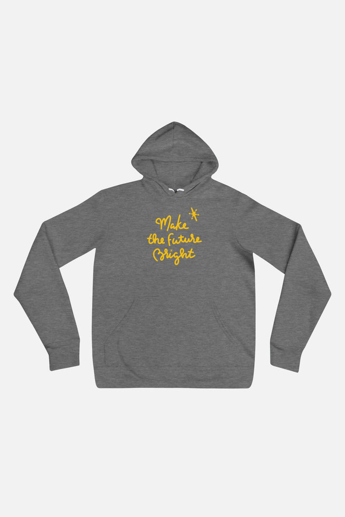 Make The Future Bright Unisex Hoodie