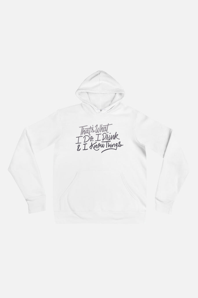 I Drink and I Know Things Unisex Hoodie