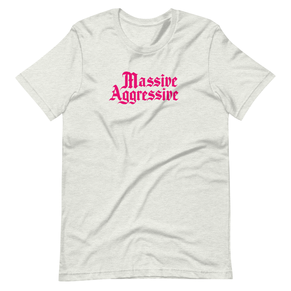 Massive Aggressive Unisex T-shirt | OFMD