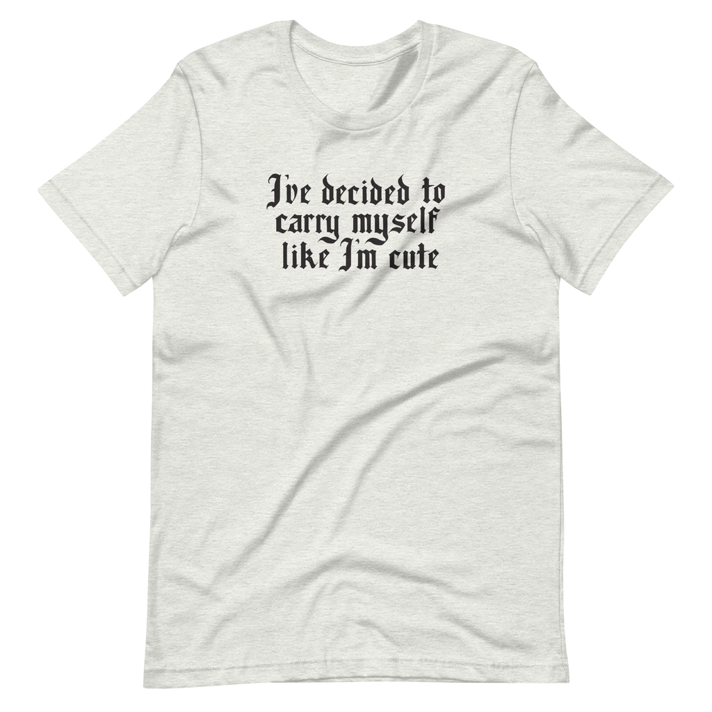 Like I'm Cute Unisex T-shirt | OFMD