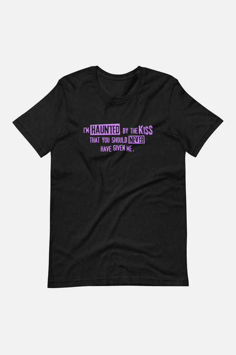 Haunted by the Kiss Unisex T-Shirt