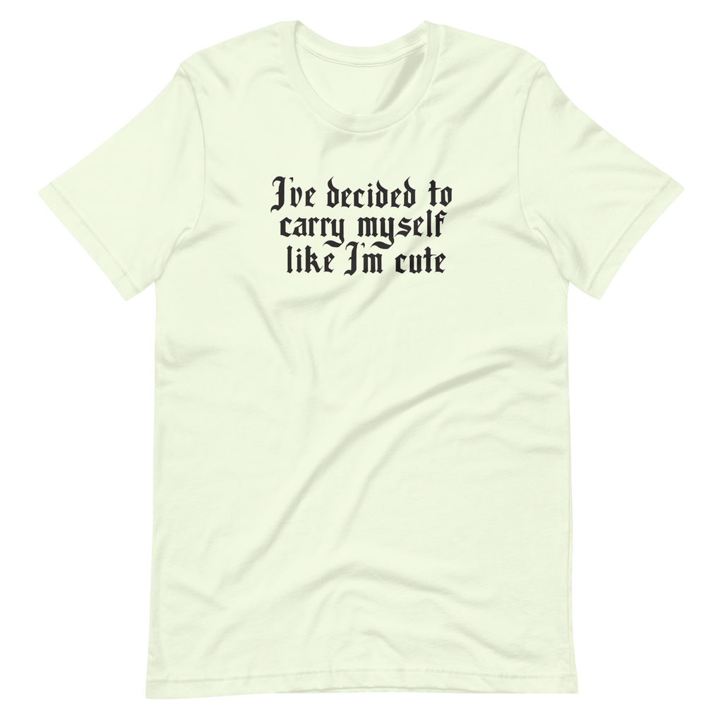 Like I'm Cute Unisex T-shirt | OFMD