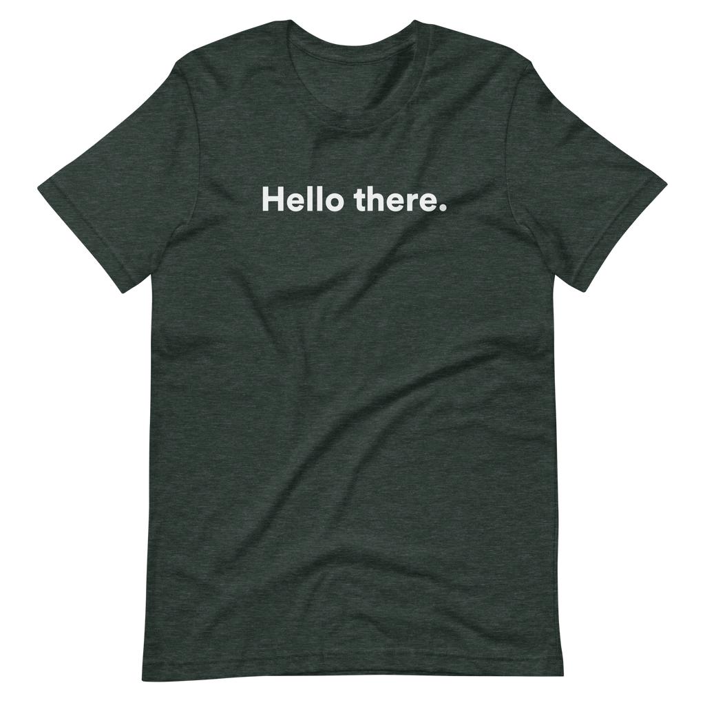 Hello There Unisex T-Shirt