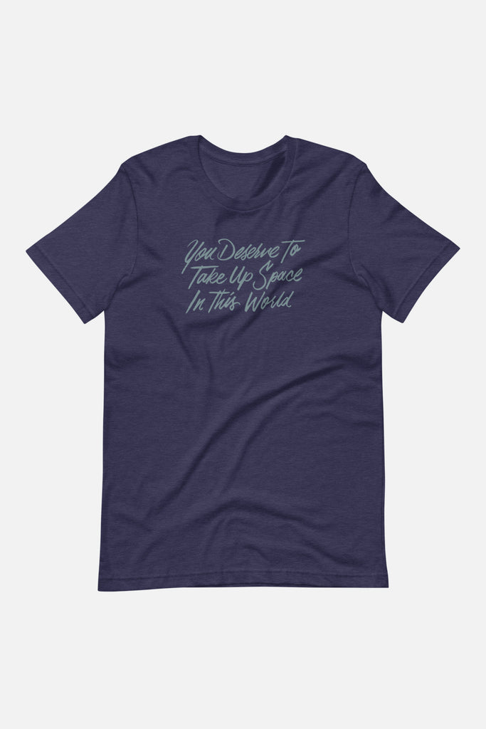 You Deserve to Take Up Space Unisex T-Shirt | Mackenzi Lee