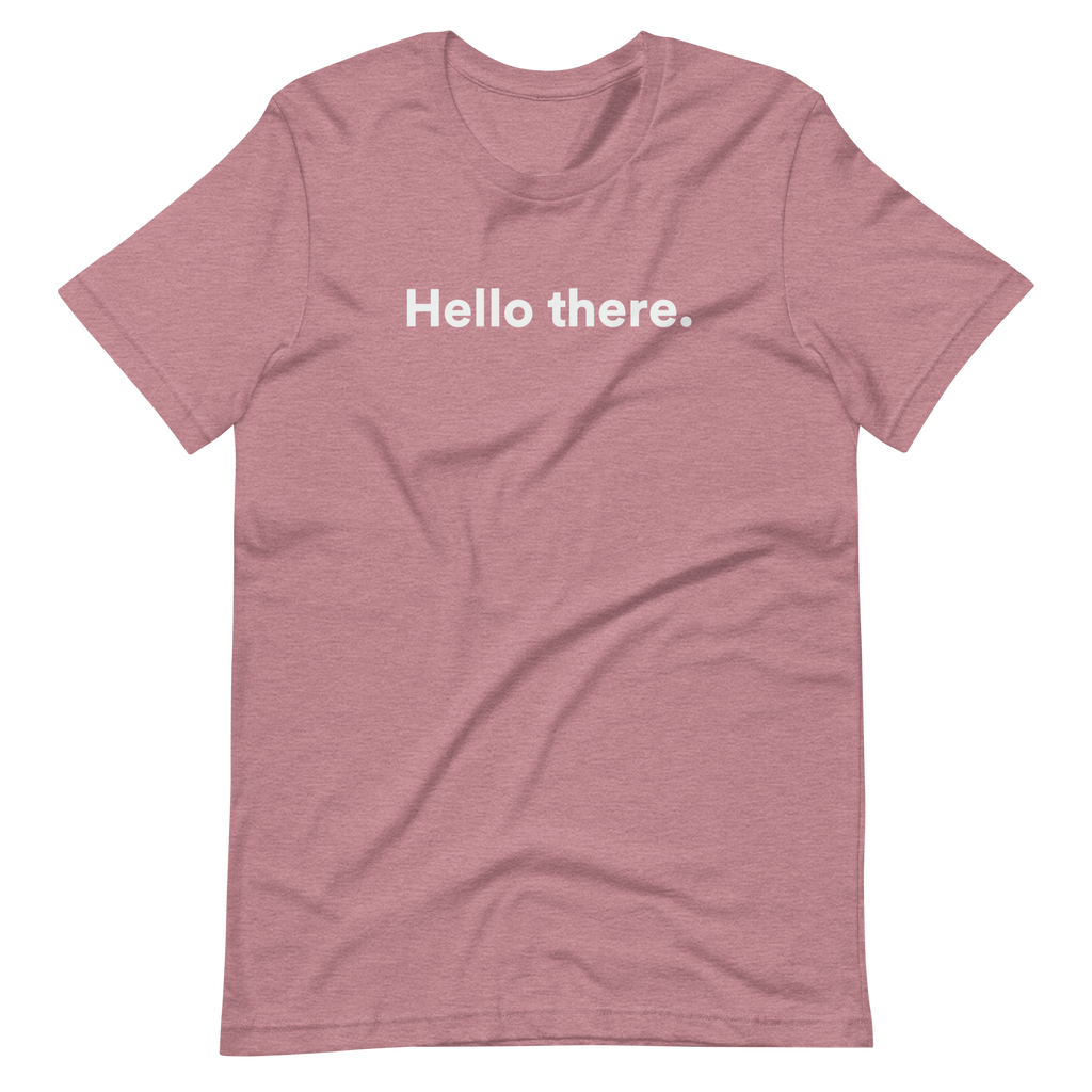 Hello There Unisex T-Shirt