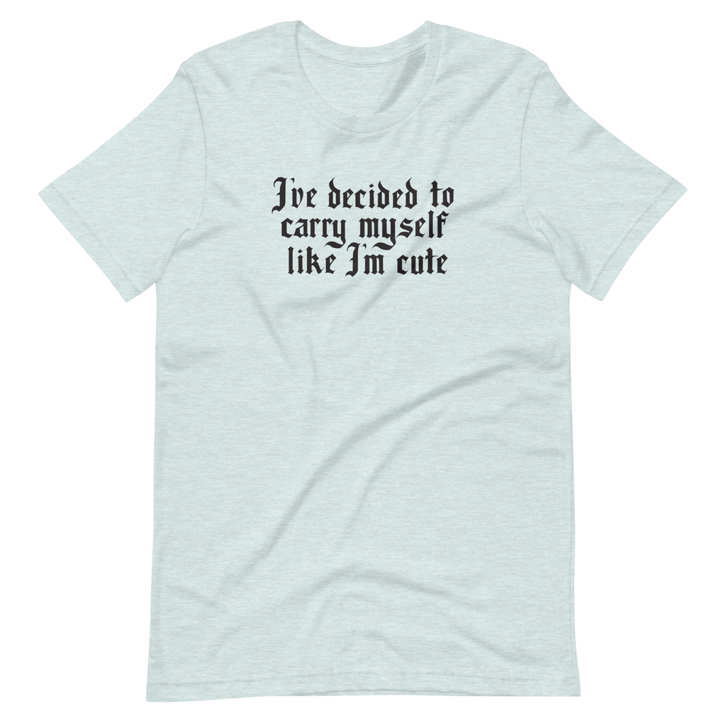 Like I'm Cute Unisex T-shirt | OFMD