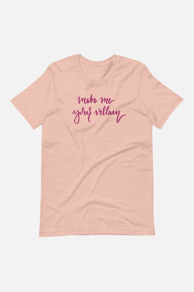 Make Me Your Villain Unisex T-Shirt