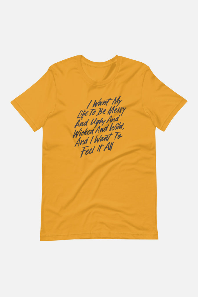 I Want to Feel it All Unisex T-Shirt | Mackenzi Lee