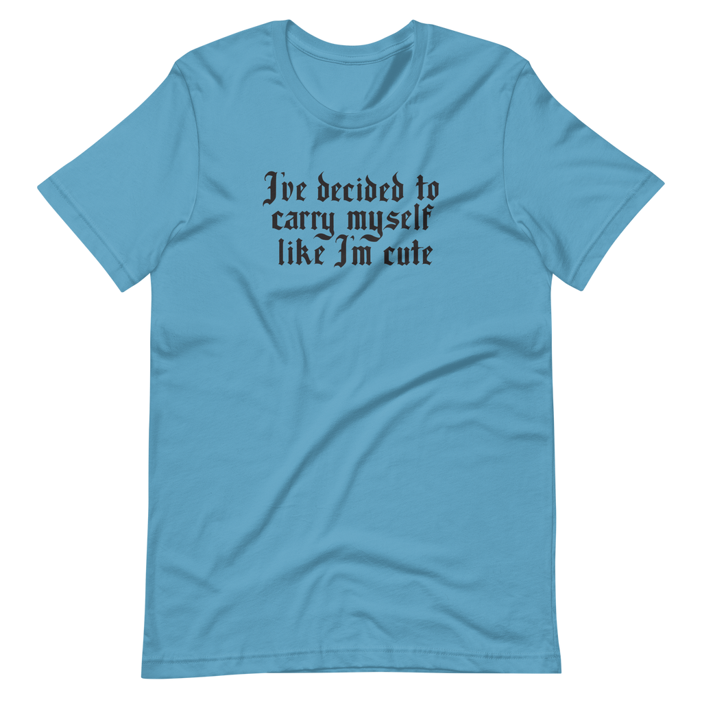 Like I'm Cute Unisex T-shirt | OFMD