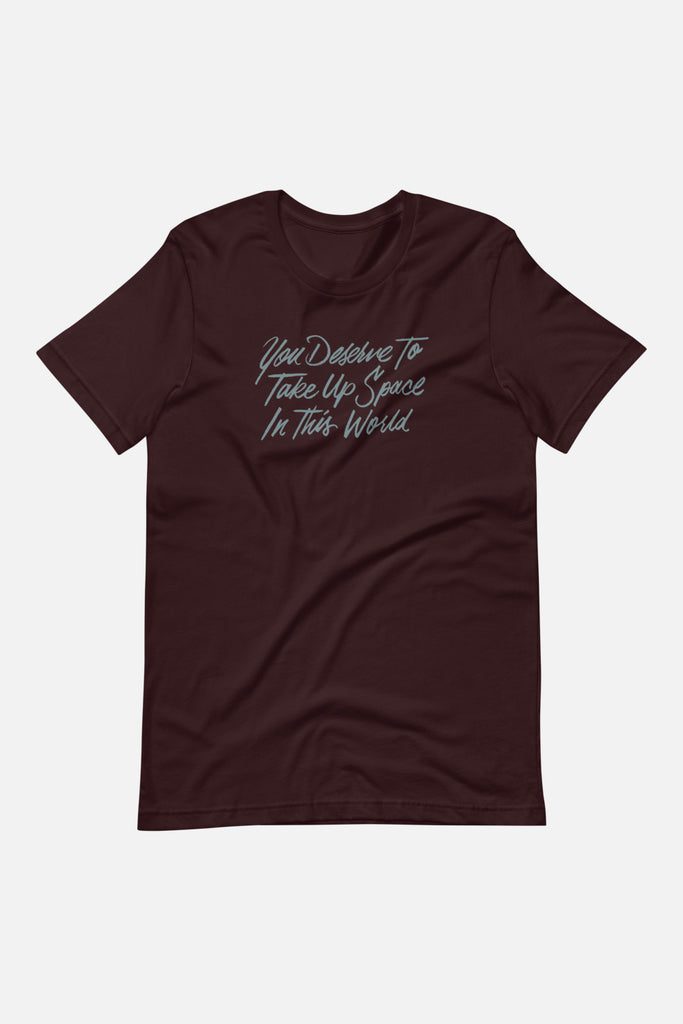 You Deserve to Take Up Space Unisex T-Shirt | Mackenzi Lee