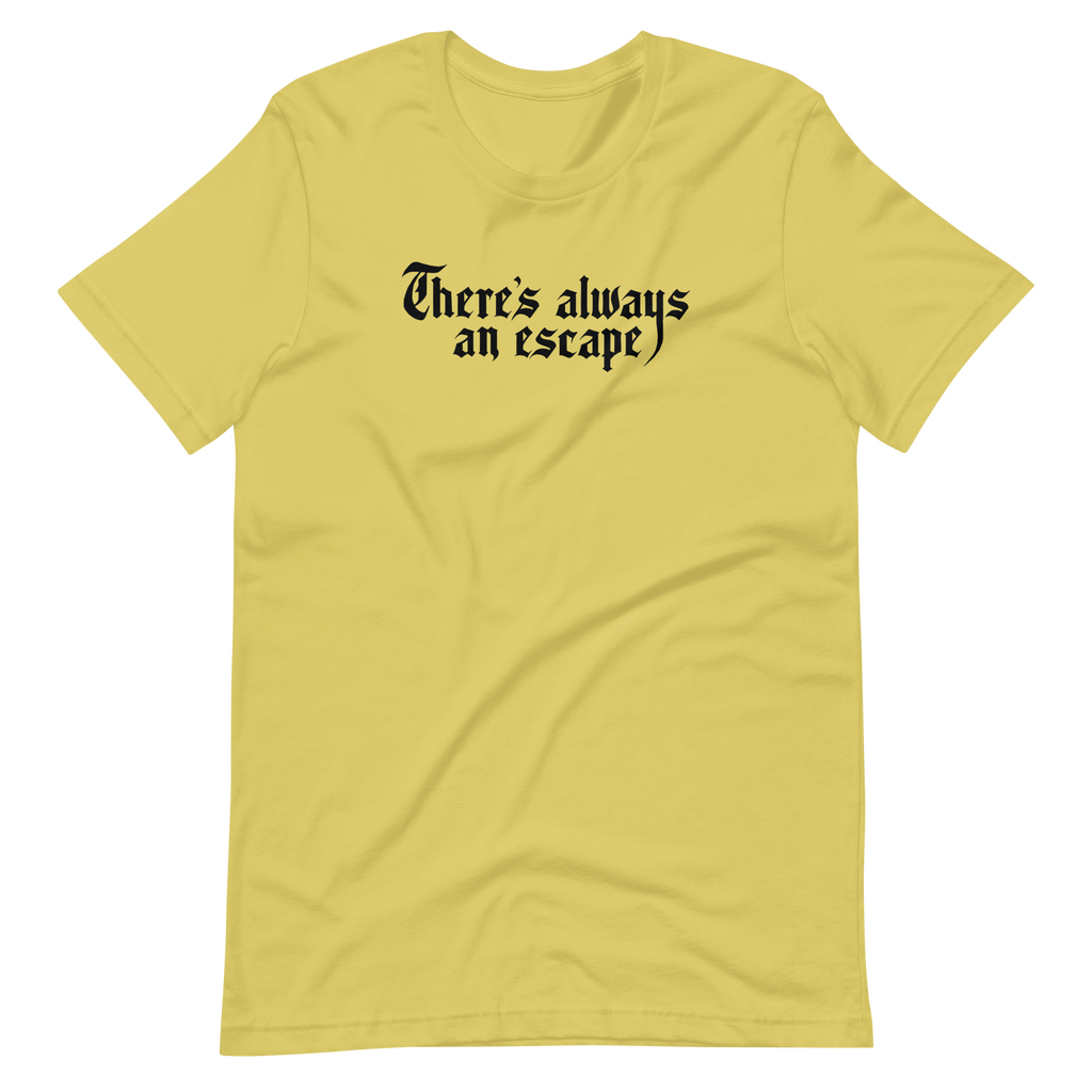 There's Always an Escape Unisex T-shirt | OFMD