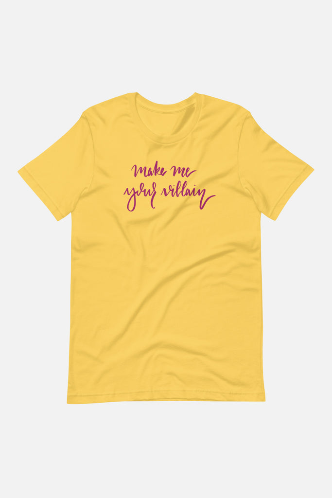Make Me Your Villain Unisex T-Shirt