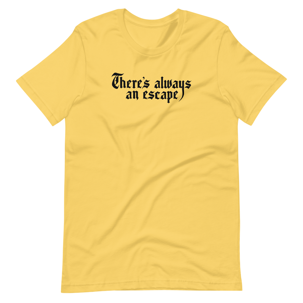 There's Always an Escape Unisex T-shirt | OFMD