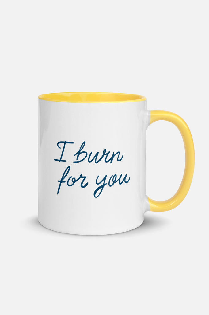 I Burn for You Colorful Mug