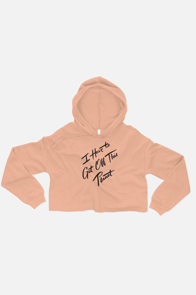 I Have to Get Off This Planet Fitted Crop Hoodie