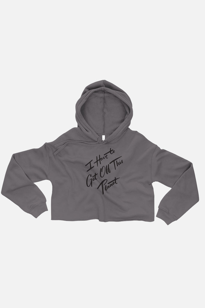 I Have to Get Off This Planet Fitted Crop Hoodie