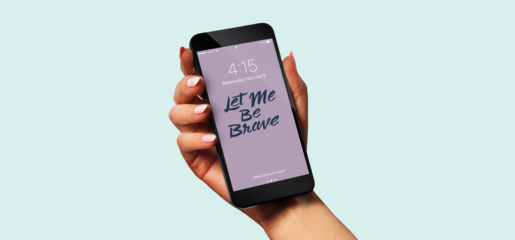 Let Me Be Brave | Free Phone Wallpaper