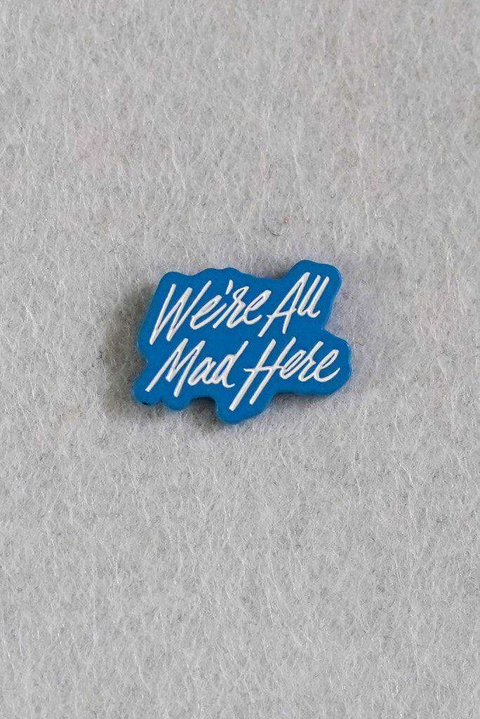 We're All Mad Here Enamel Pin | Patreon Pin Club