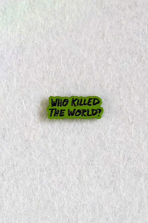 Who Killed the World? Enamel Pin | Patreon Pin Club