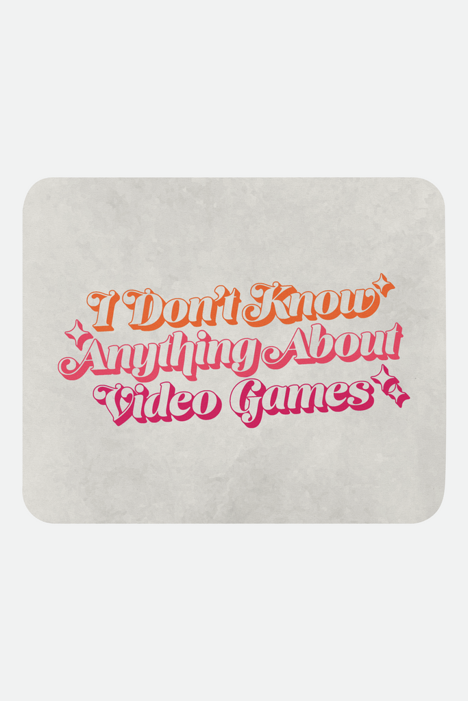 I Don't Know Anything About Video Games Mouse Pad | Sam Maggs