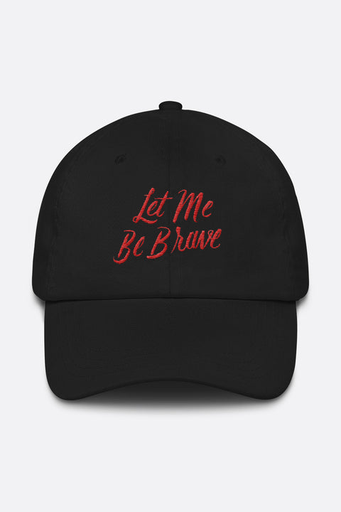 Let Me Be Brave Dad Hat