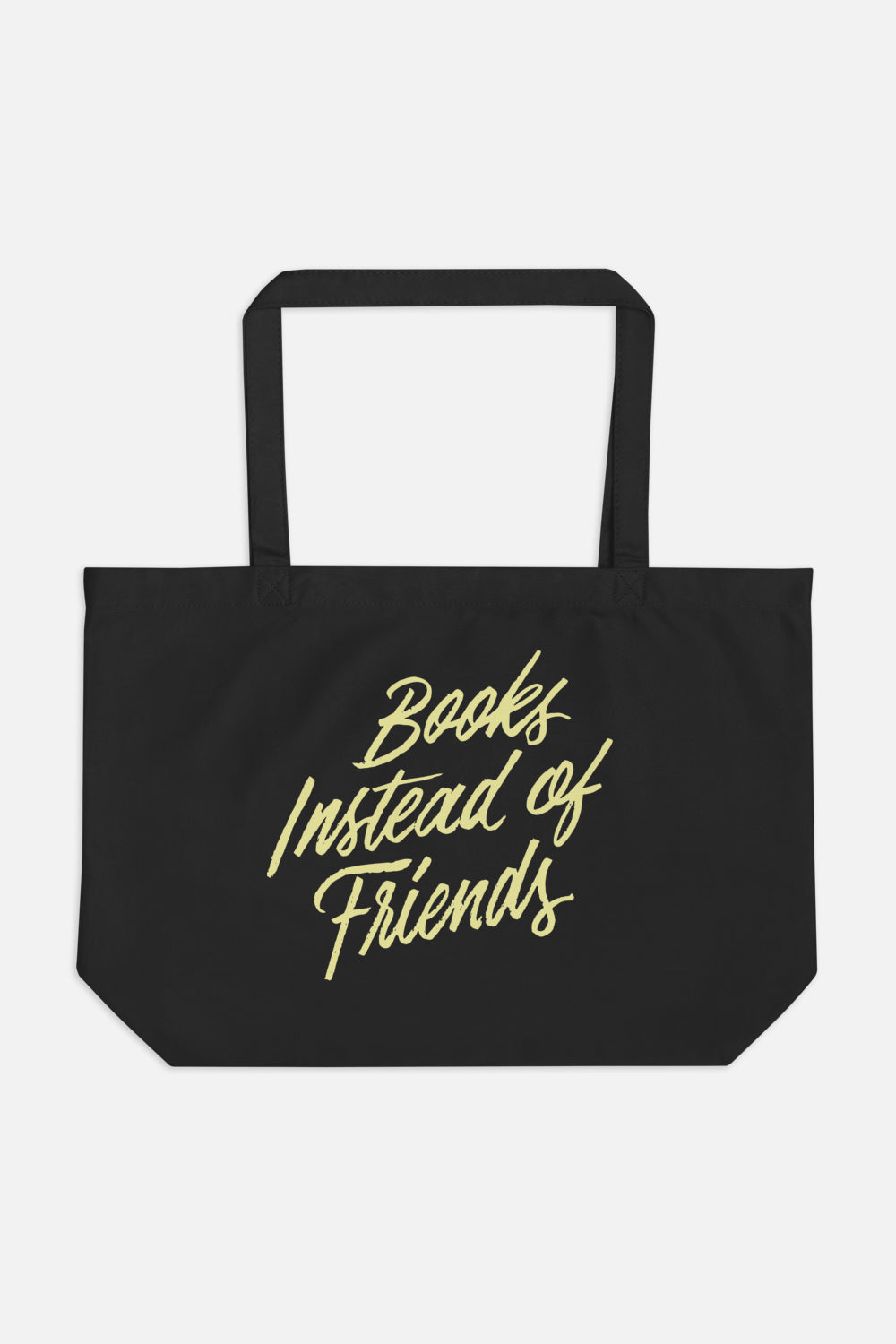Books Instead of Friends Large Eco Tote