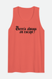 There's Always an Escape Unisex Tank | OFMD
