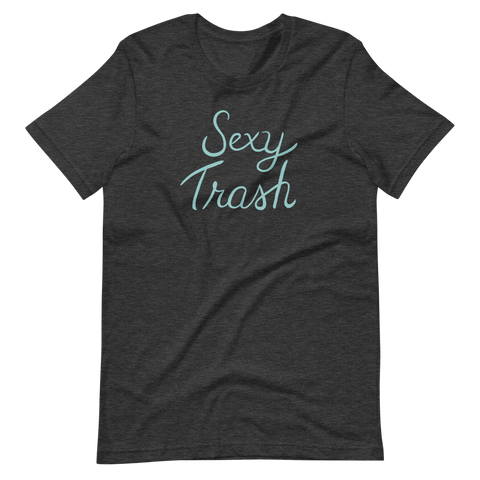 Sexy Trash Unisex T-Shirt | Patreon Exclusive