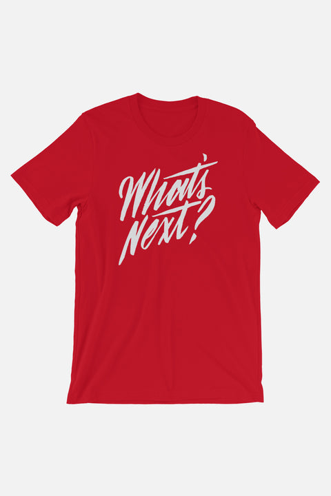 What's Next? Unisex T-Shirt