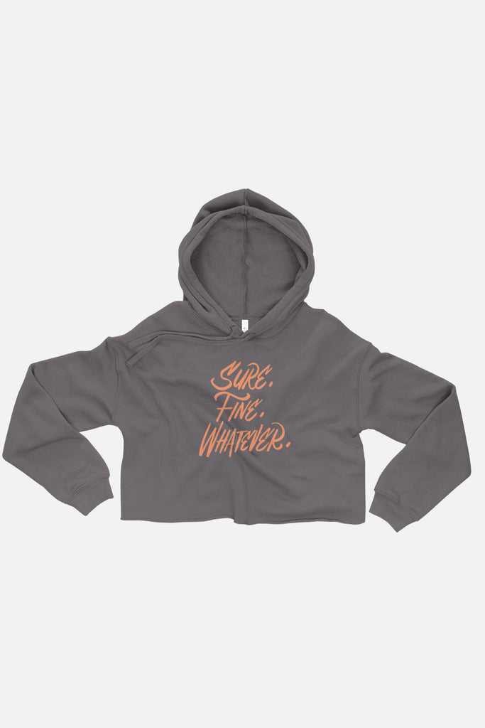 Sure. Fine. Whatever. Fitted Crop Hoodie