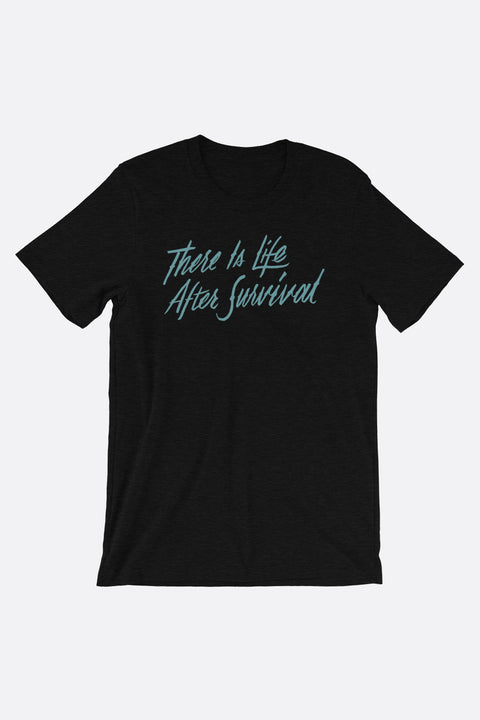 There is Life After Survival Unisex T-Shirt | Mackenzi Lee