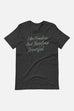 I Am Fearless and Therefore Powerful Unisex T-Shirt